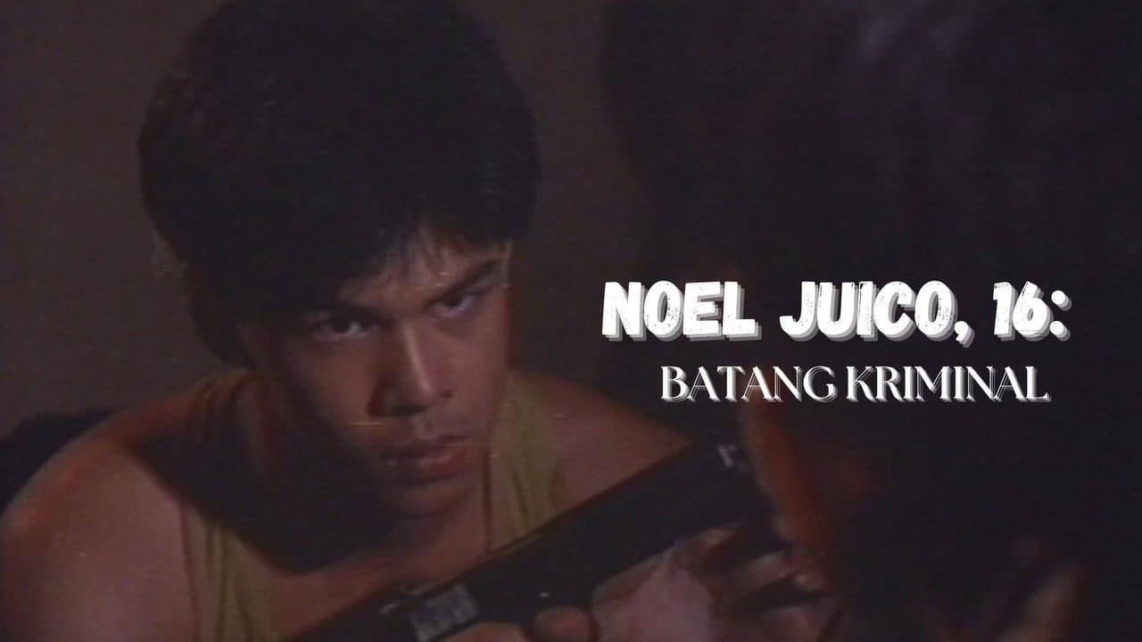 Noel Juico, 16: Batang kriminalの背景画像