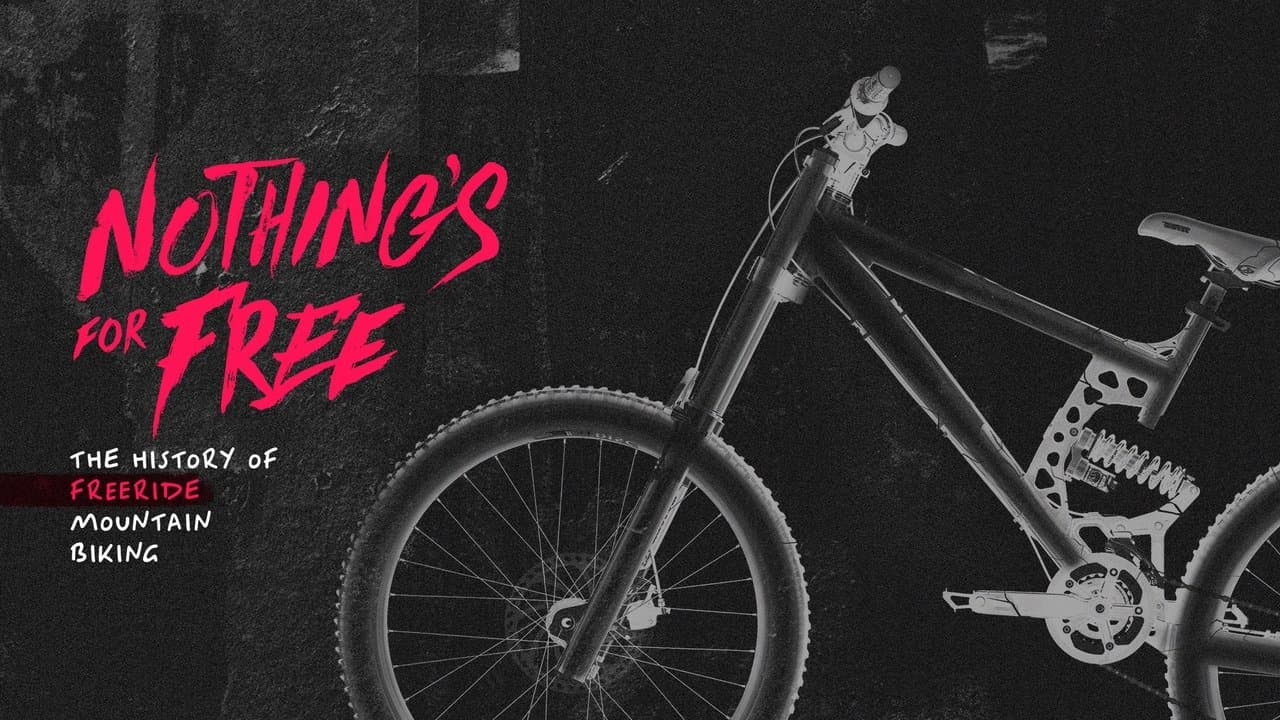 Nothing's for Free: The History of Freeride Mountain Bikingの背景画像