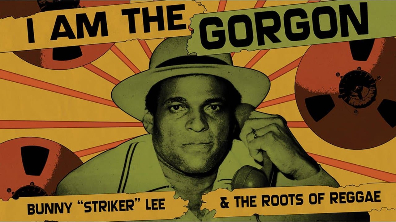 I Am the Gorgon: Bunny 'Striker' Lee and the Roots of Reggaeの背景画像