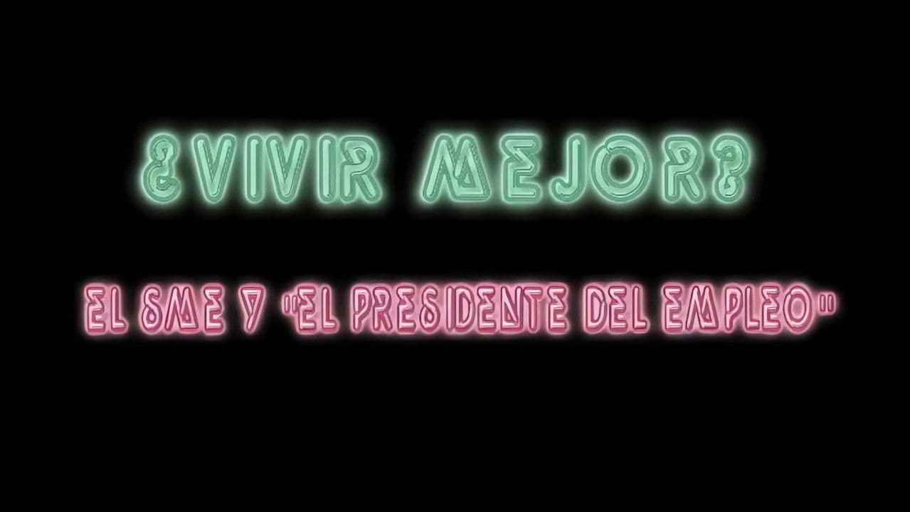 ¿Vivir Mejor? El SME y "el Presidente del empleo"の背景画像