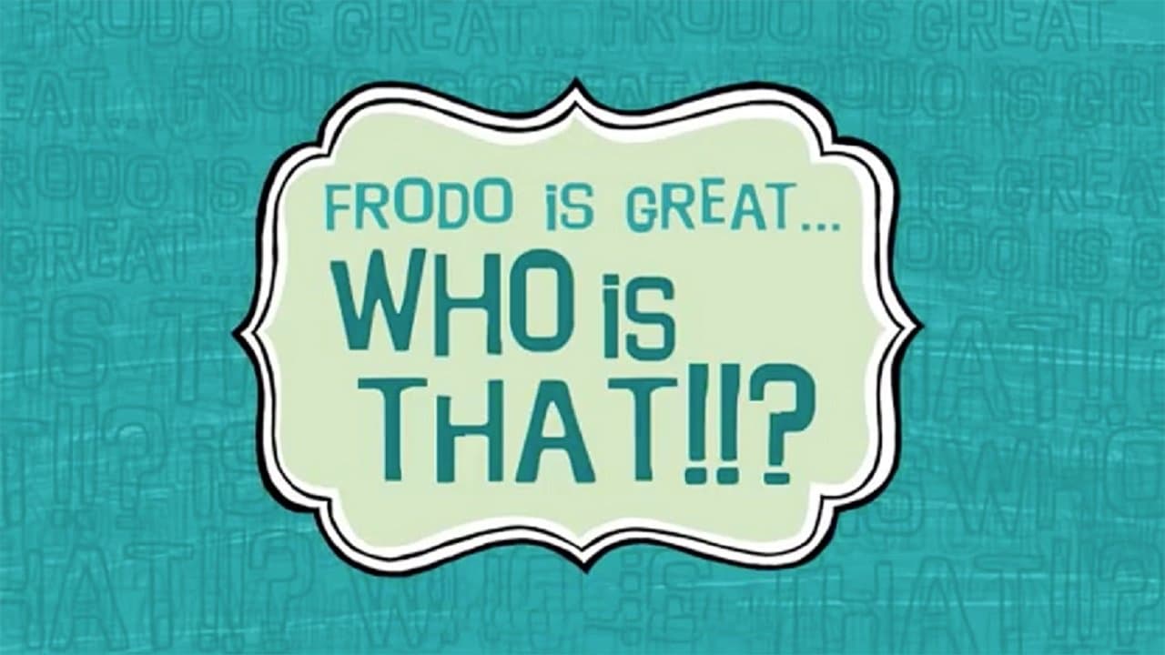 Frodo Is Great... Who Is That?!!の背景画像