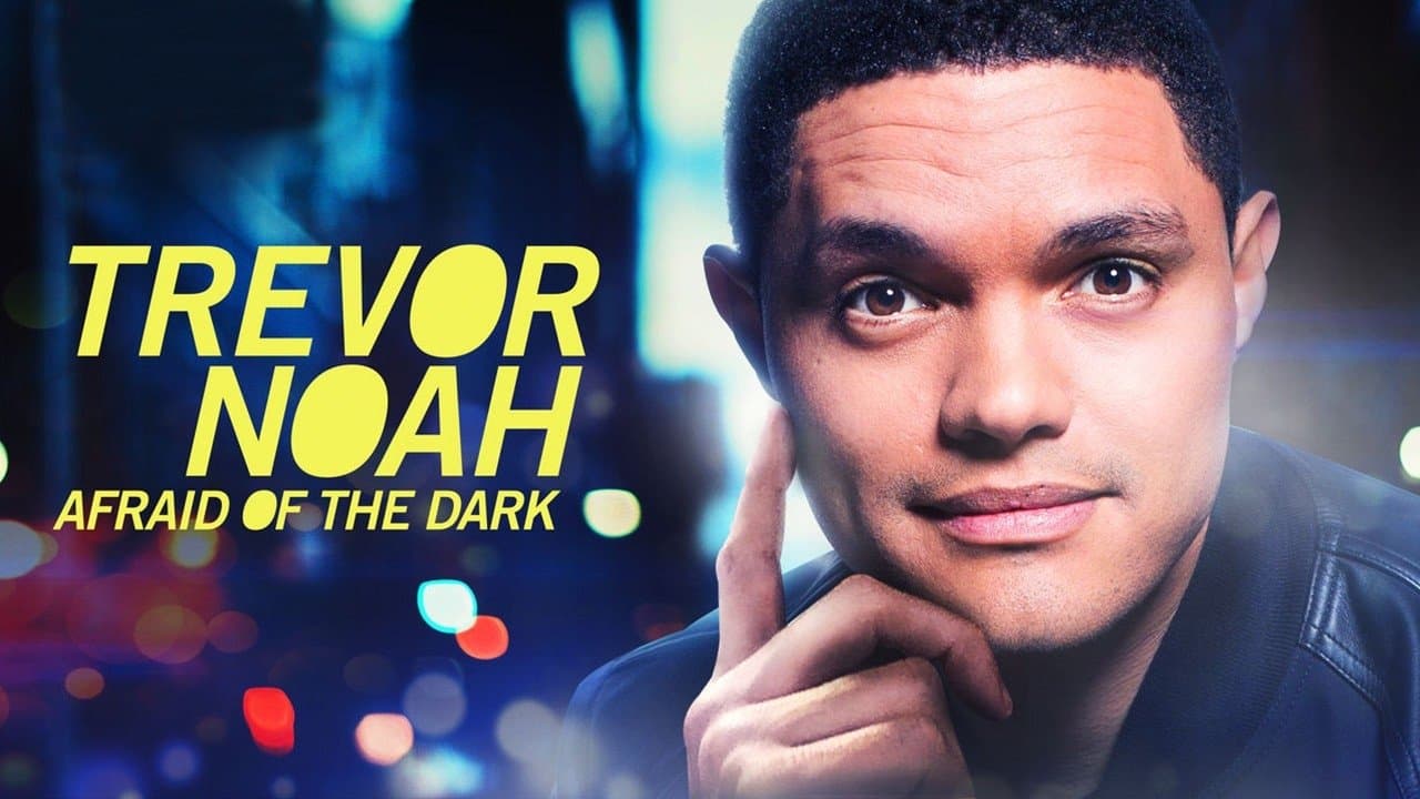 Trevor Noah: Afraid of the Darkの背景画像