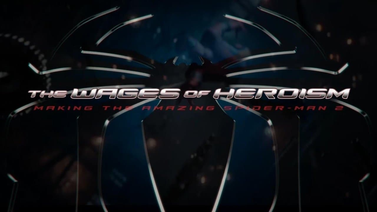 The Wages of Heroism: Making The Amazing Spider-Man 2の背景画像