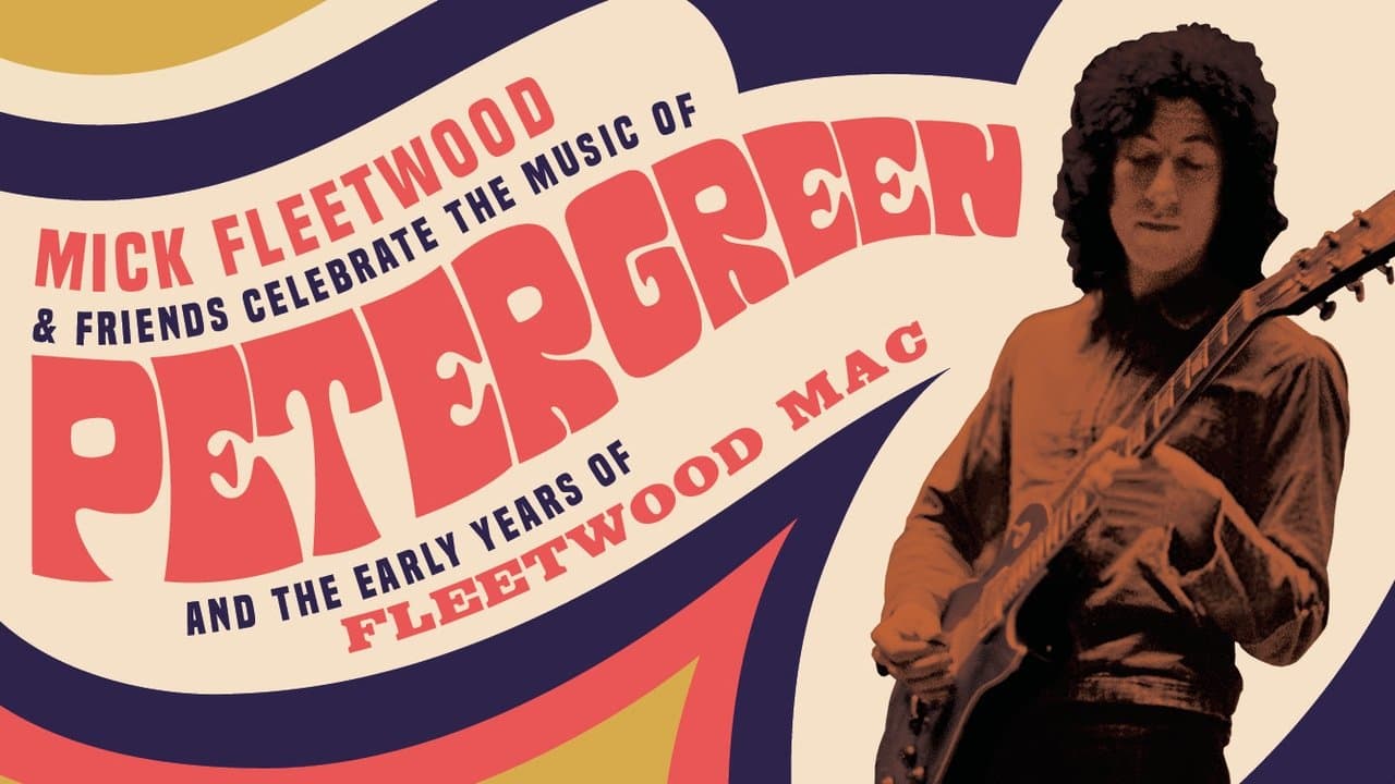 Mick Fleetwood and Friends: Celebrate the Music of Peter Green and the Early Years of Fleetwood Macの背景画像
