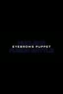 Nuclear Fusion Battle - Eyebrows Puppet