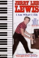 Jerry Lee Lewis: I Am What I Am