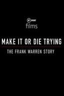 Make It or Die Trying: The Frank Warren Story