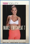 Make 'Em Sweat 7