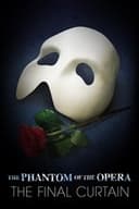 The Phantom of the Opera: The Final Curtain