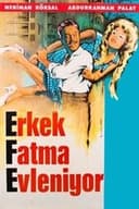 Erkek Fatma Evleniyor