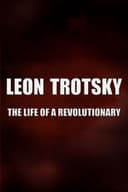 Leon Trotsky - The Life of a Revolutionary