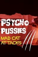 Psycho Pussies: Mad Cat Attacks