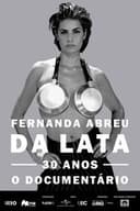Fernanda Abreu - Da Lata 30 anos, o documentário