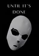 Until It's Done