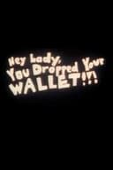 Hey Lady, You Dropped Your Wallet!!!
