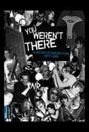 You Weren't There: A History of Chicago Punk 1977–1984