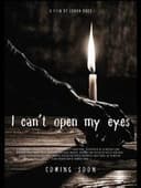 I Cant Open My Eyes