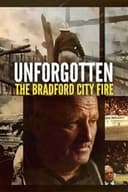 Unforgotten: The Bradford City Fire