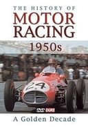 The History of Motor Racing 1950s - A Golden Decade