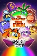The Greatest Thing Ever: A Garden Cartoon Movie