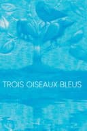 Trois oiseaux bleus