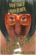 Ora Bolas, Vá Comer um Cu!!!