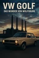 VW Golf - Das Wunder von Wolfsburg