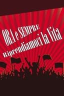 Ora e sempre riprendiamoci la vita