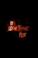 It's Something Else