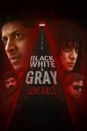 Black, White & Gray - Love Kills
