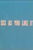 Sex as You Like It