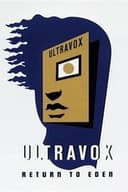 Ultravox: Return to Eden - Live at The Roundhouse