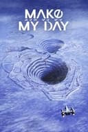 MAKE MY DAY