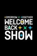 TOMORROW X TOGETHER 웰컴백쇼