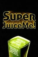 Super Juice Me!