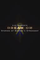 E:60 - Dream On: Stories of Boston's Strongest
