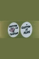 Gaston Is Here
