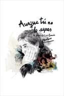 Aunque tú no lo sepas: la poesía de Luis García Montero