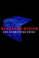Blackbox Syrien - Der schmutzige Krieg