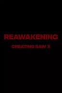 Reawakening : The Making of Saw X