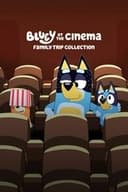 Bluey at the Cinema: Family Trip Collection