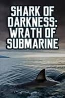 Shark of Darkness: Wrath of Submarine