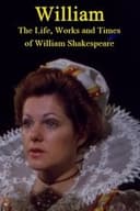William: The Life, Works and Times of William Shakespeare