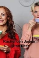 Rachel och Jossan: Utan filter