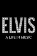 Elvis: A Life in Music