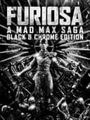 Furiosa: A Mad Max Saga - Black & Chrome Edition