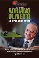 Adriano Olivetti - La forza di un sogno