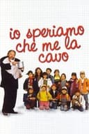 Io speriamo che me la cavo