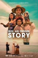 BLK: An Origin Story