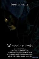 We Work in the Dark